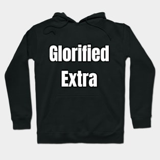 Glorified Extra Hoodie